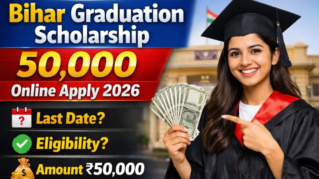 Bihar Graduation Scholarship 50000 Online Apply 2026