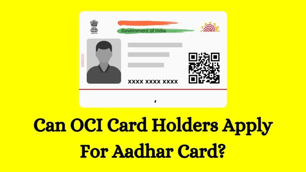 Can OCI Card Holders Apply For Aadhar Card