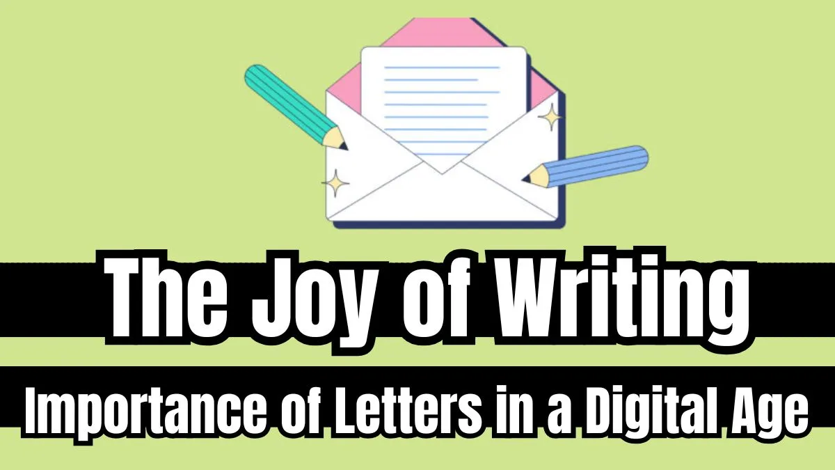The Joy of Writing: Importance of Letters in a Digital Age