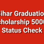 Bihar Graduation Scholarship 50000 Status Check